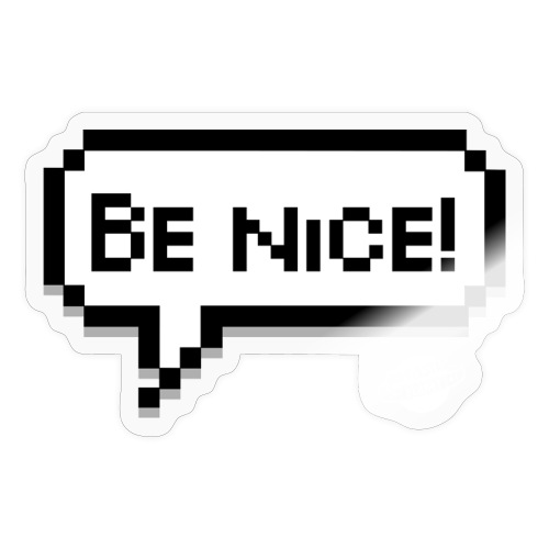 Be Nice! - Autocollant
