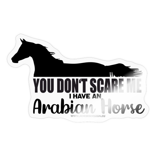 You don't scare me - Arabian Horse - Sticker