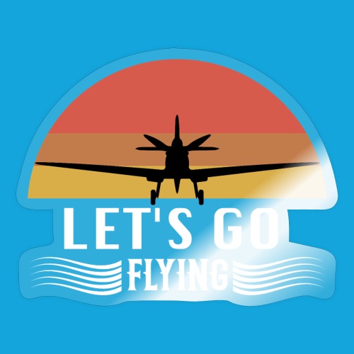 Let's go flying - Sticker