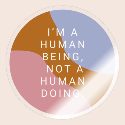 I'm a human being - Sticker