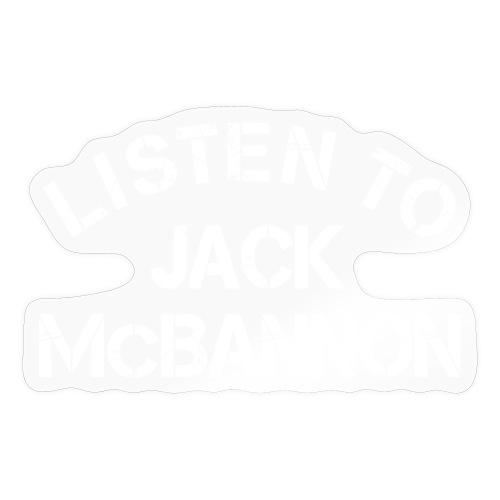 Listen To Jack McBannon (White Print) - Sticker