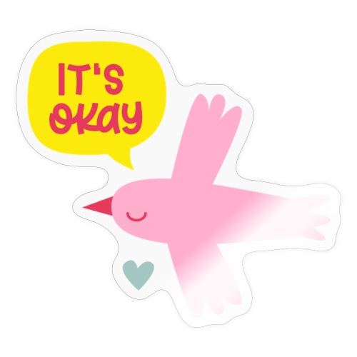 IT'S OKAY! singt ein kleiner rosa Vogel - Sticker