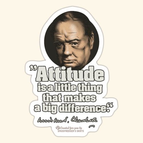 Churchill Zitat über Haltung - Sticker