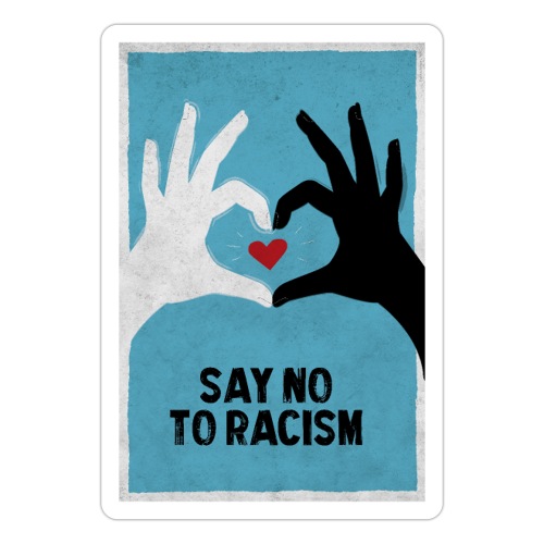 Say no to racism – Sag nein zu Rassismus - Sticker
