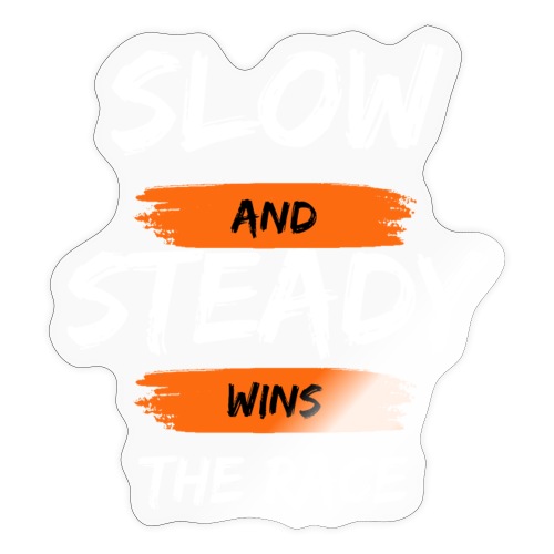 Slow and Steady Wins the Race - Sticker