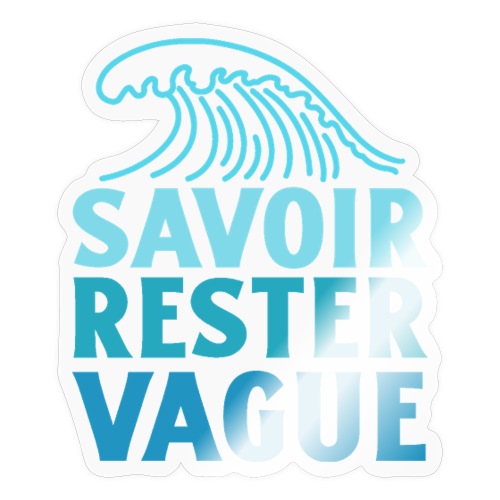 IL FAUT SAVOIR RESTER VAGUE (surf, vacances) - Sticker
