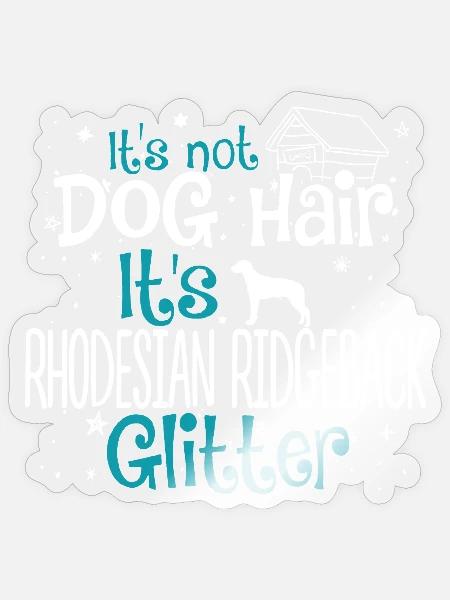 Es ist Rhodesian Ridgeback Glitter Shirt - Sticker Größe S (10 x 10 cm) - Transparent glänzend