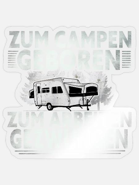 Zum Campen Geboren Zum Arbeiten Gezwungen - Sticker Größe S (10 x 10 cm) - Transparent glänzend