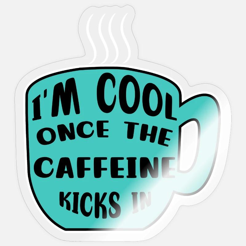 Caféine Coffee Drinker Coffee Cup Coffee Déclaration - Sticker taille S (10 x 10 cm) - brillant transparent