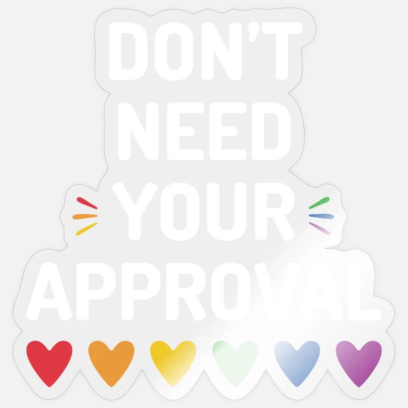 Don't Need Your Approval - Sticker size S (10 x 10 cm) - transparent glossy