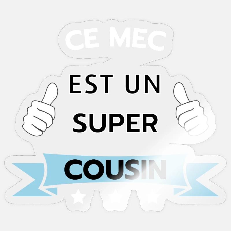 Ce mec est super cousin Sticker taille S (10 x 10 cm)