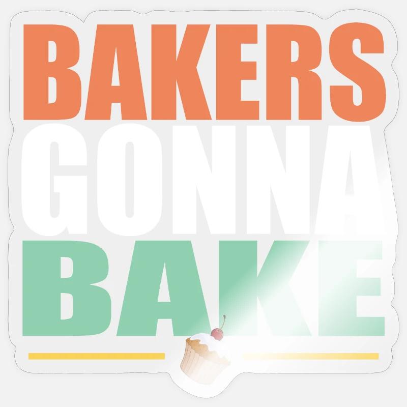 Baking Bakers Gonna Bake - Sticker size S (10 x 10 cm) - transparent glossy