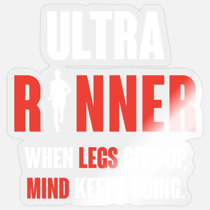 Ultra Runner. When Legs Give Up, Mind Keeps Going. Sticker size S (10 x 10 cm)