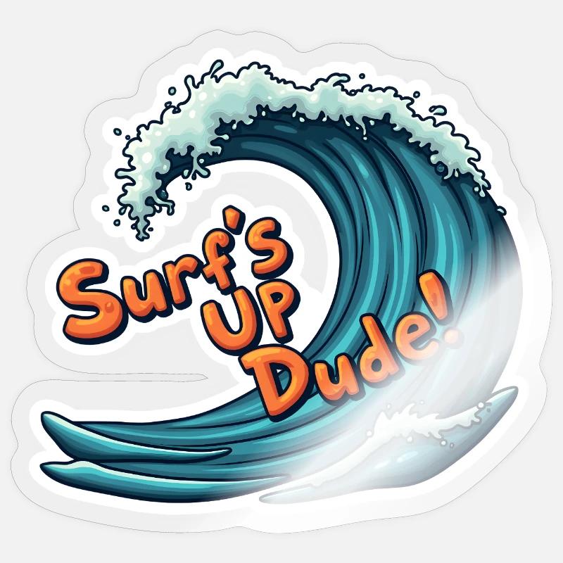 Surf’s Up, Dude! - Sticker Größe S (10 x 10 cm) - Transparent glänzend