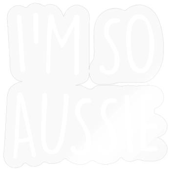I'M SO AUSSIE Australien - Sticker Größe S (10 x 10 cm) - Transparent glänzend - Vorne