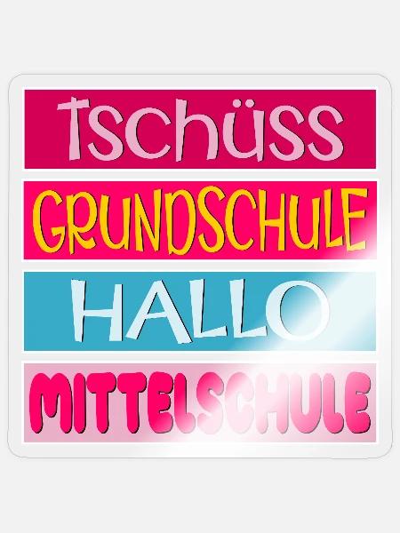 TSCHÜSS GRUNDSCHULE HALLO MITTELSCHULE - Sticker Größe S (10 x 10 cm) - Transparent glänzend