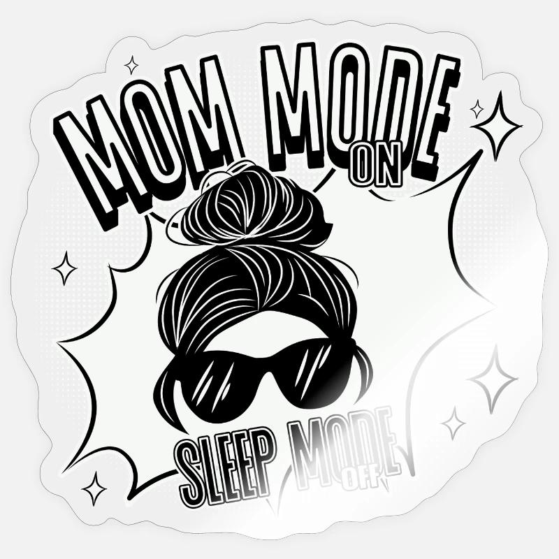 Mode Maman Activé – Mode veille désactivé - Sticker taille S (10 x 10 cm) - brillant transparent