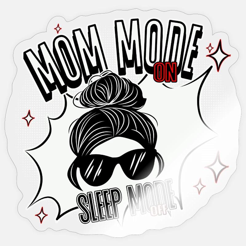 Mode Maman Activé – Mode veille désactivé Sticker taille S (10 x 10 cm)