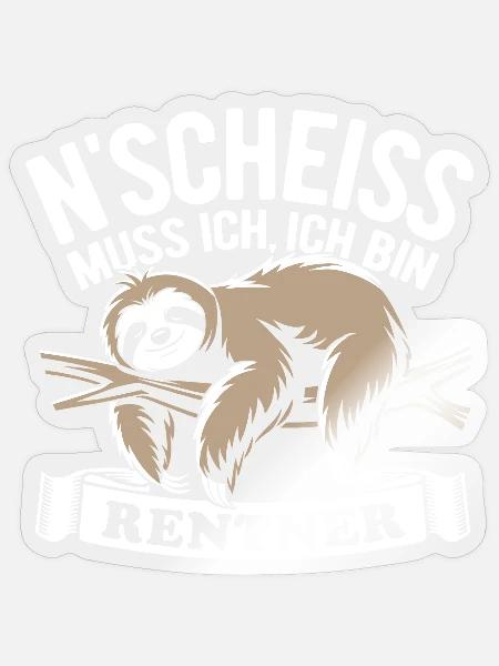 N' Scheiss muss ich, ich bin Rentner - Faultier - Sticker Größe S (10 x 10 cm) - Transparent glänzend