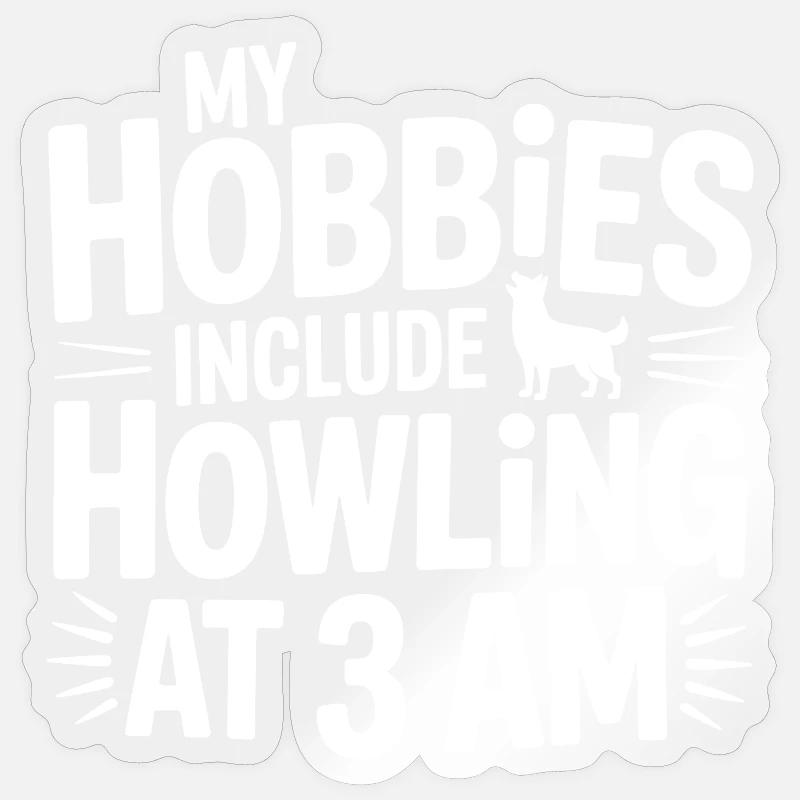 My Hobbies Include Howling Husky - Sticker size S (10 x 10 cm) - transparent glossy