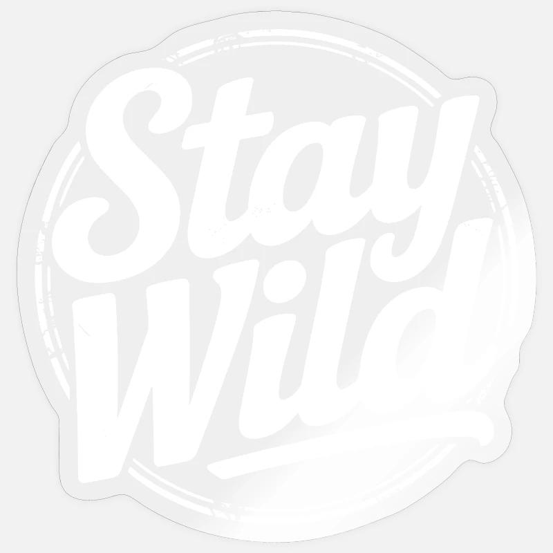 Restez sauvage - Proverbe d’aventure - Sticker taille S (10 x 10 cm) - brillant transparent