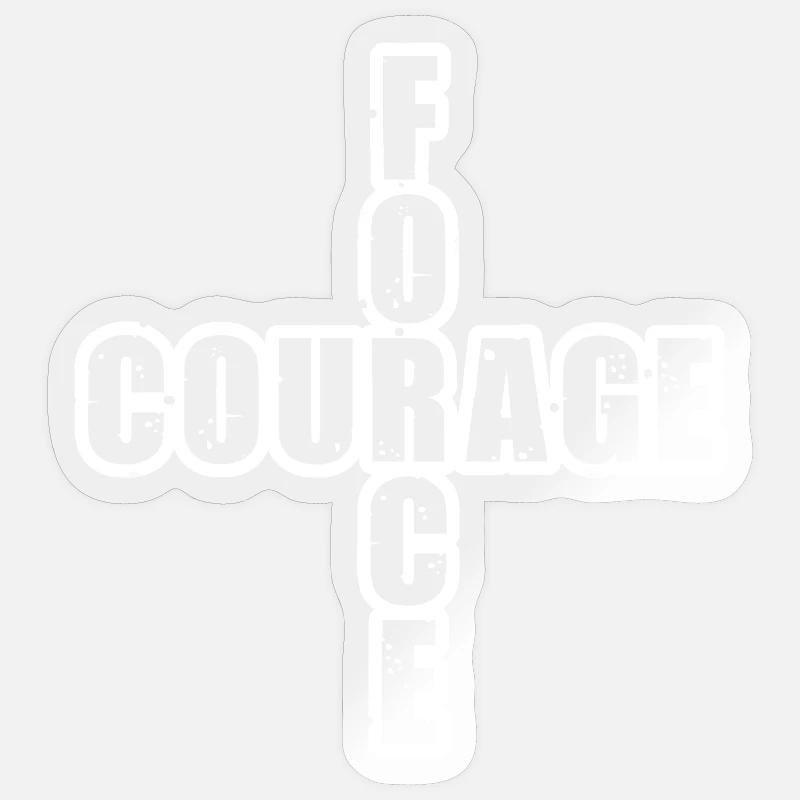 FORCE & COURAGE !  - Sticker taille S (10 x 10 cm) - brillant transparent