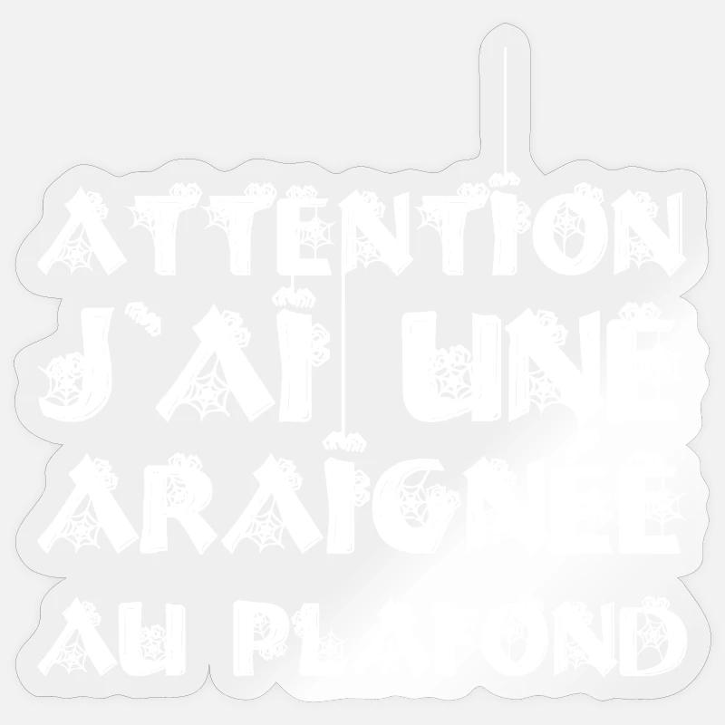 SEI VORSICHTIG, ICH HABE EINE SPINNE AN DER DECKE! - Sticker Größe S (10 x 10 cm) - Transparent glänzend