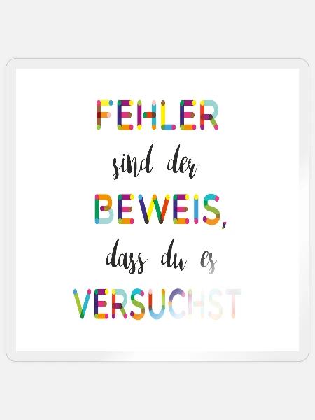Fehler sind der Beweis – Motivationsspruch - Sticker Größe S (10 x 10 cm) - Transparent glänzend
