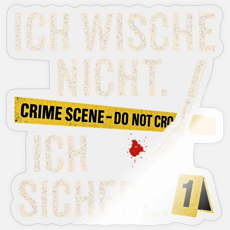 I don't wipe - I secure - forensics Sticker size S (10 x 10 cm)