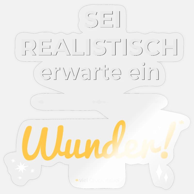 Sei realistisch – erwarte ein Wunder! Sticker Größe S (10 x 10 cm)