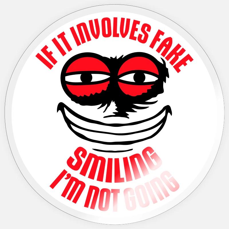 If It Involves Fake Smiling I'm Not Going Saying Sticker size S (10 x 10 cm)