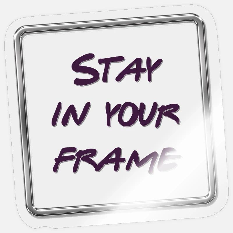 Reste dans ton cadre - Sticker taille S (10 x 10 cm) - brillant transparent