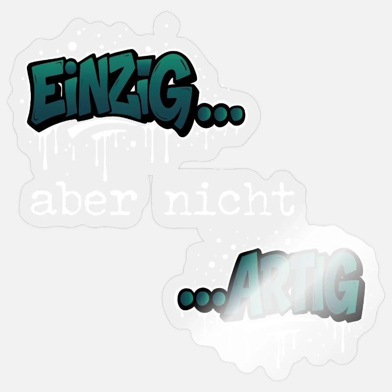 Einzig… aber nicht …artig Einzigartig Spruch Sticker Größe S (10 x 10 cm)