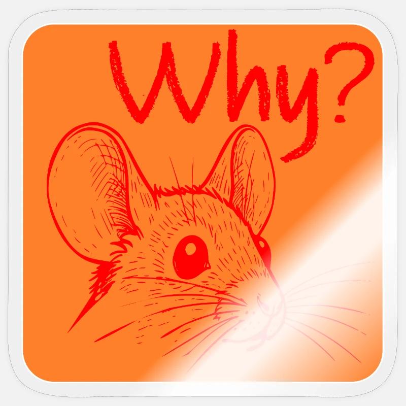 Why Mouse Irritation - Sticker size S (10 x 10 cm) - transparent glossy