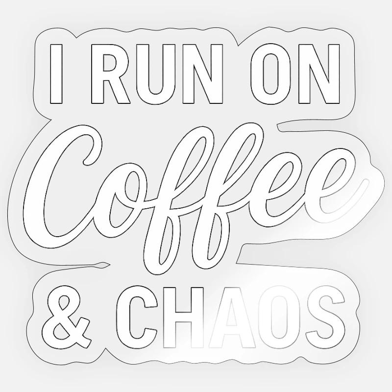 I Run On Coffee & Chaos - Sticker Größe S (10 x 10 cm) - Transparent glänzend