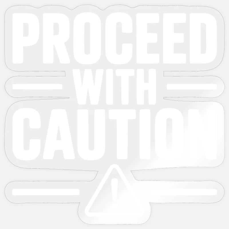 Procédez avec prudence - Sticker taille S (10 x 10 cm) - brillant transparent