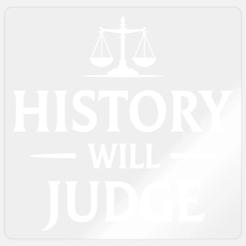 History Will Judge Policy Statement Sticker size S (10 x 10 cm)
