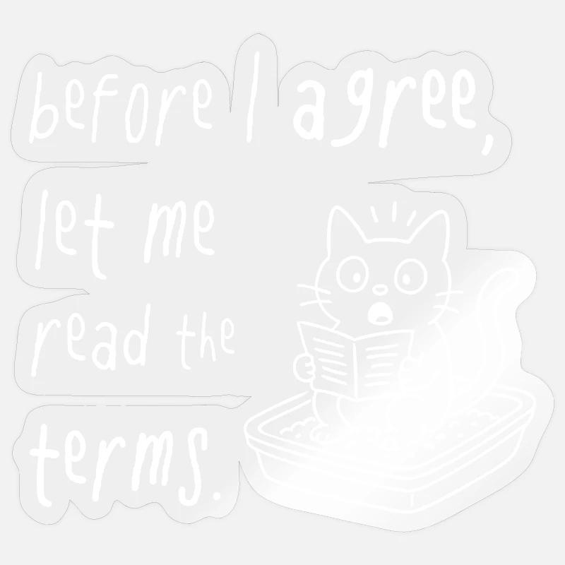 Before I Agree Read The Terms Katze Spruch - Sticker Größe S (10 x 10 cm) - Transparent glänzend