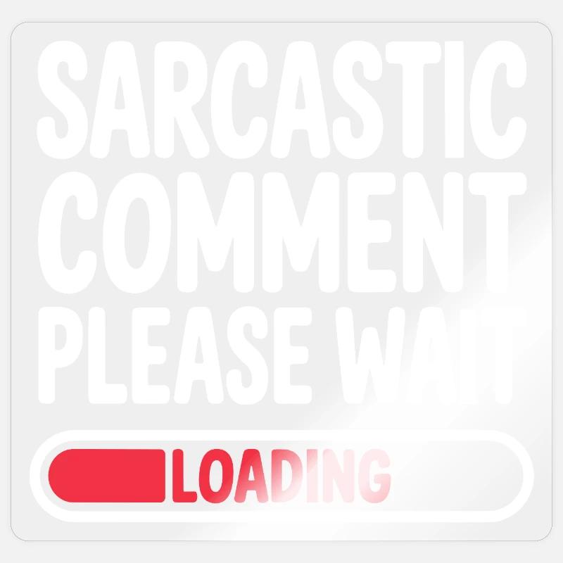 Sarcastic Comment Please Wait Humor Statement Sticker Größe S (10 x 10 cm)