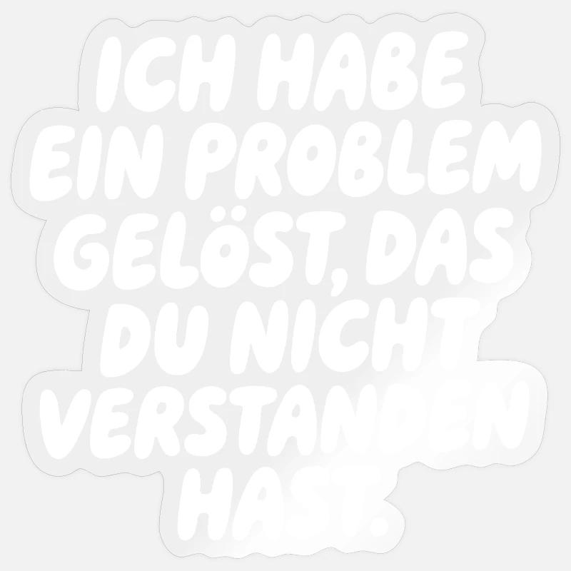 Ich habe ein Problem gelöst Spruch - Sticker Größe S (10 x 10 cm) - Transparent glänzend