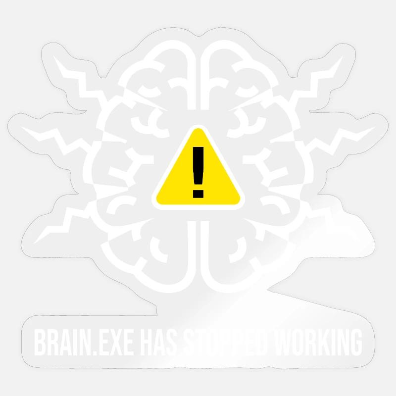 BRAIN.EXE HAS STOPPED WORKING - Panne Cérébrale BL Sticker taille S (10 x 10 cm)