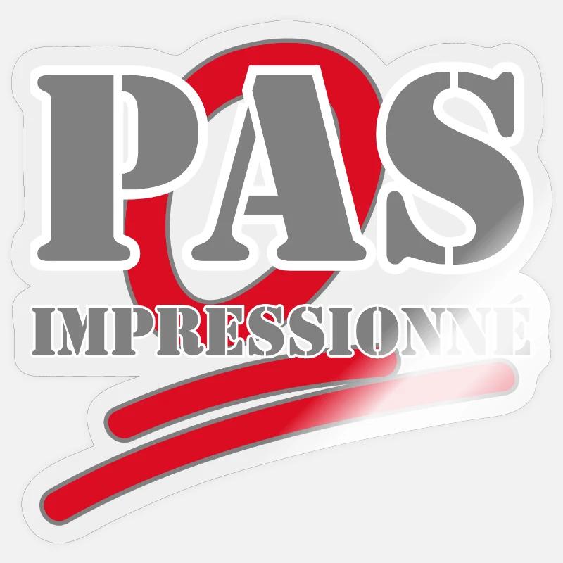 PAS IMPRESSIONNÉ. Sticker taille S (10 x 10 cm)