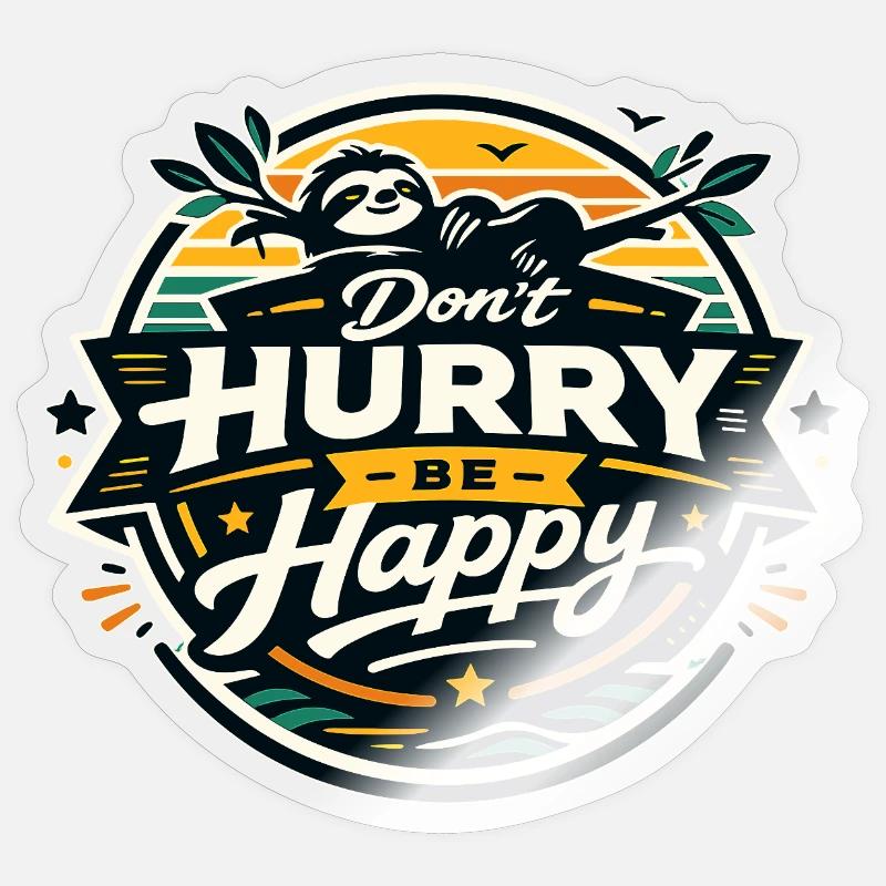 Dont Hurry Be Happy Sloth - Sticker Größe S (10 x 10 cm) - Transparent glänzend