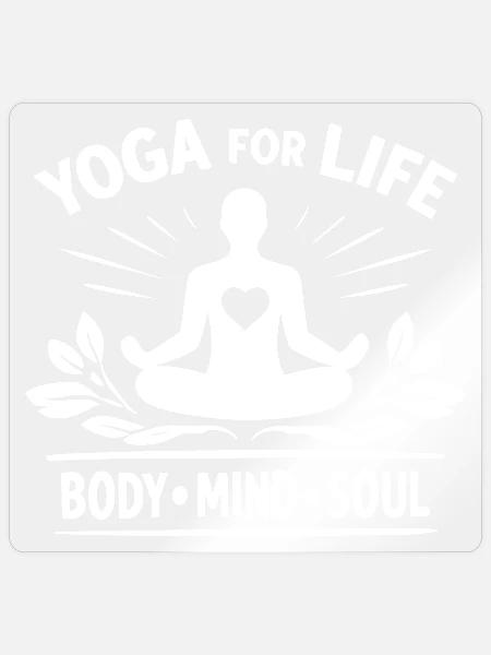 Yoga for Life Body Mind Soul Meditation - Sticker Größe S (10 x 10 cm) - Transparent glänzend