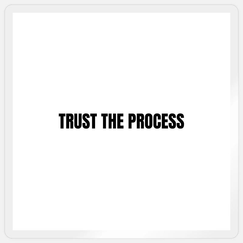 Trust the process Sticker size S (10 x 10 cm)