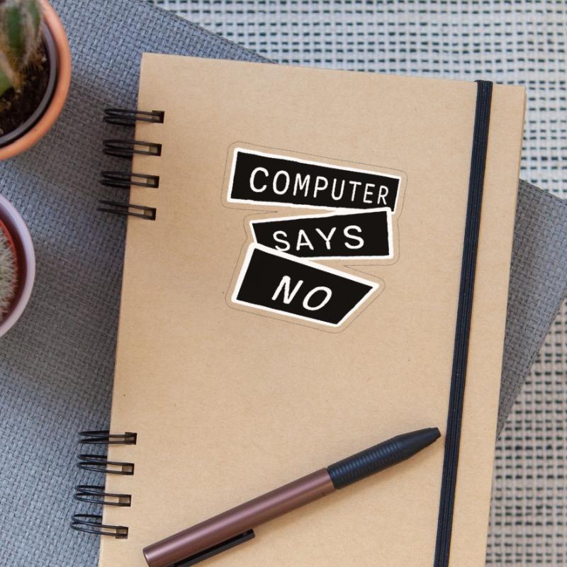 Computer Says No Funny Programmer Nerd Technique Sticker size S (10 x 10 cm)