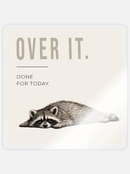 Over It Funny Raccoon - Sticker Größe S (10 x 10 cm) - Transparent glänzend