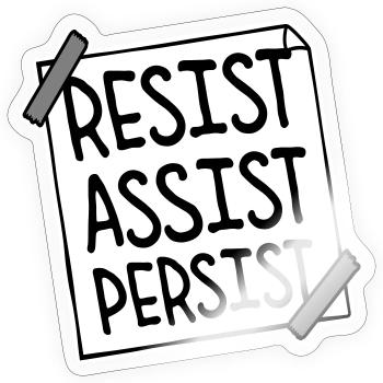 Resist Assist Persist Activism Motivation Logo - Sticker size S (10 x 10 cm) - transparent glossy - Front