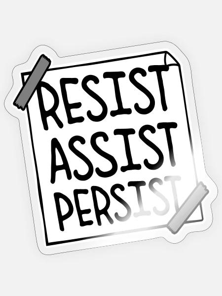 Resist Assist Persist Aktivismus Motivation Logo - Sticker Größe S (10 x 10 cm) - Transparent glänzend