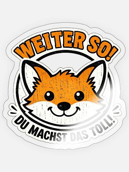 Motivierender Fuchs: Weiter So - Sticker Größe S (10 x 10 cm) - Transparent glänzend
